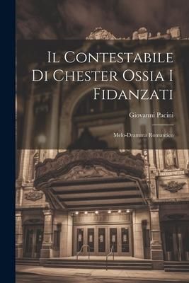 Produktbild: Il Contestabile Di Chester Ossia I Fidanzati: Melo-dramma Romantico