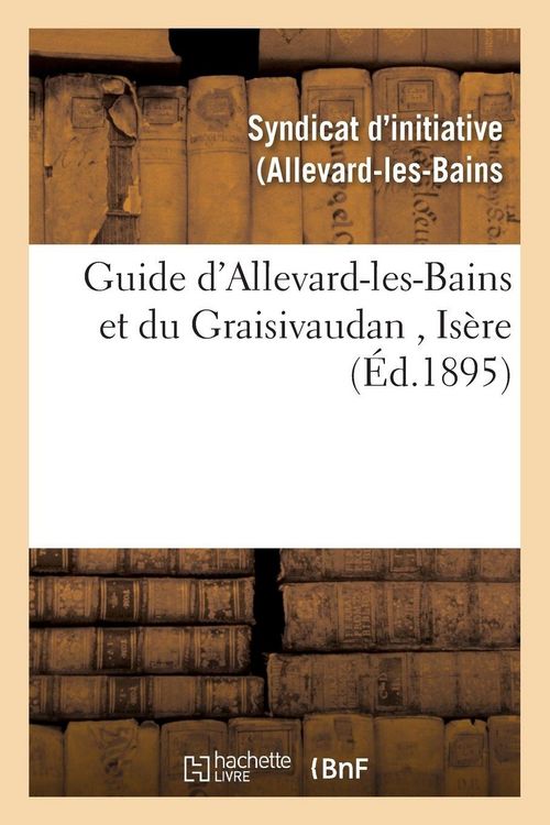 Produktbild: Guide d'Allevard-les-Bains et du Graisivaudan, Is&egrave;re