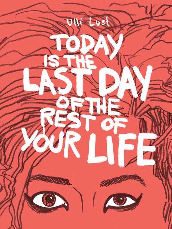 Produktbild: Today is the Last Day of the Rest of Your Life