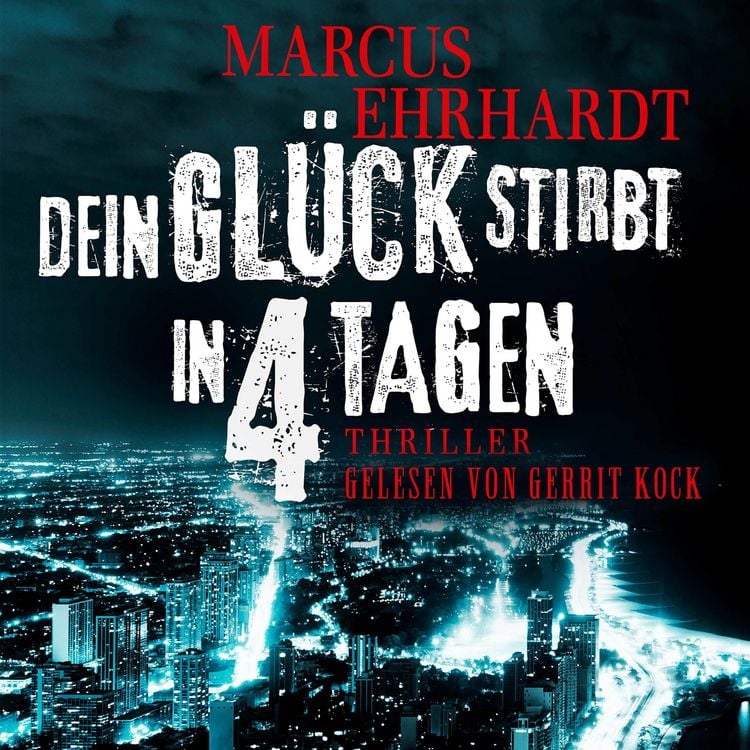 Produktbild: Dein Gl&uuml;ck stirbt in 4 Tagen
