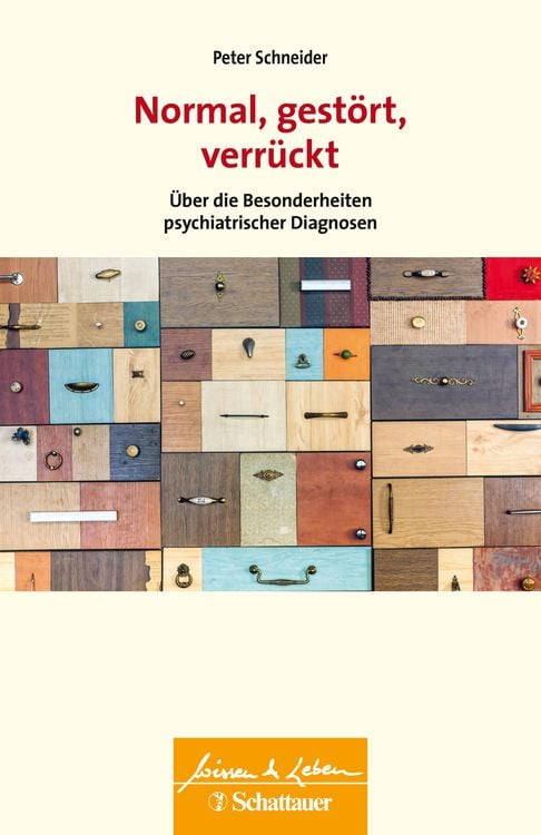 Bild vom Artikel Normal, gestört, verrückt (Wissen & Leben) vom Autor Peter Schneider