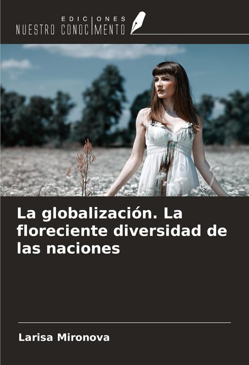 Produktbild: La globalizaci&oacute;n. La floreciente diversidad de las naciones