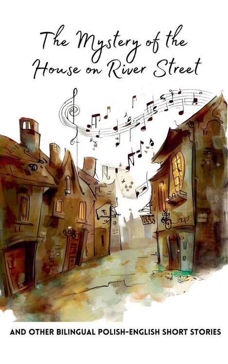 Produktbild: The Mystery of the House on River Street and Other Bilingual Polish-English Short Stories