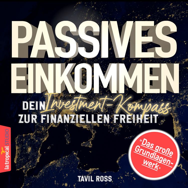 Produktbild: Passives Einkommen: Dein Investment-Kompass zur finanziellen Freiheit