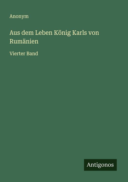 Produktbild: Aus dem Leben K&ouml;nig Karls von Rum&auml;nien