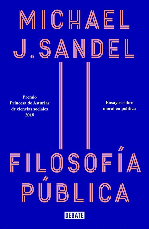Produktbild: Filosof&iacute;a P&uacute;blica: Ensayos Sobre Moral En Pol&iacute;tica / Public Philosophy: Essays on Morality in Politics
