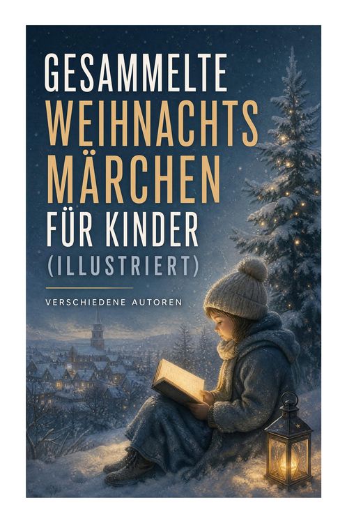 Produktbild: Gesammelte Weihnachtsm&auml;rchen f&uuml;r Kinder (Illustriert)