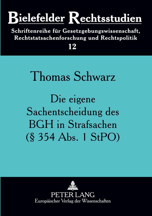 Produktbild: Die eigene Sachentscheidung des BGH in Strafsachen (&sect; 354 Abs. 1 StPO)