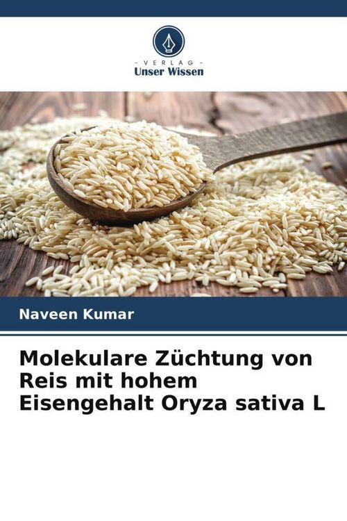 Produktbild: Molekulare Z&uuml;chtung von Reis mit hohem Eisengehalt Oryza sativa L
