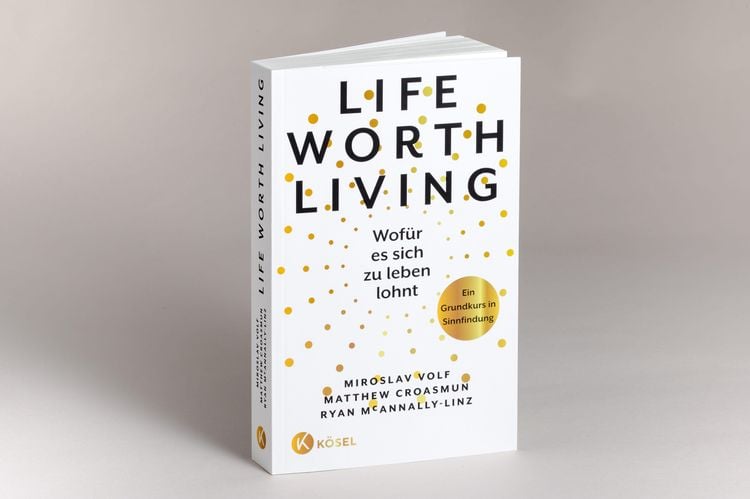 Produktbild: Life Worth Living &ndash; Wof&uuml;r es sich zu leben lohnt