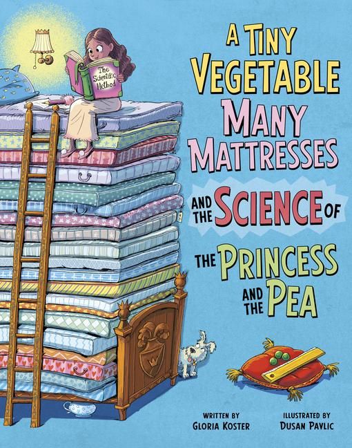 Produktbild: A Tiny Vegetable, Many Mattresses, and the Science of the Princess and the Pea
