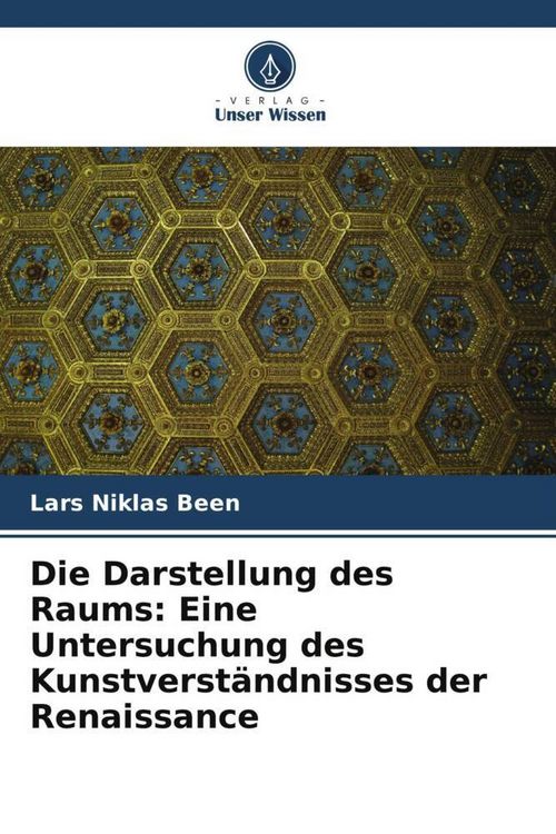 Produktbild: Die Darstellung des Raums: Eine Untersuchung des Kunstverst&auml;ndnisses der Renaissance