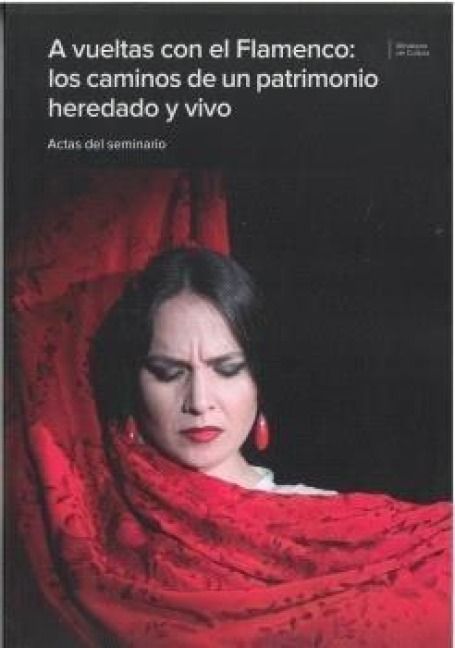 Produktbild: A vueltas con el Flamenco: los caminos de un patrimonio heredado y vivo