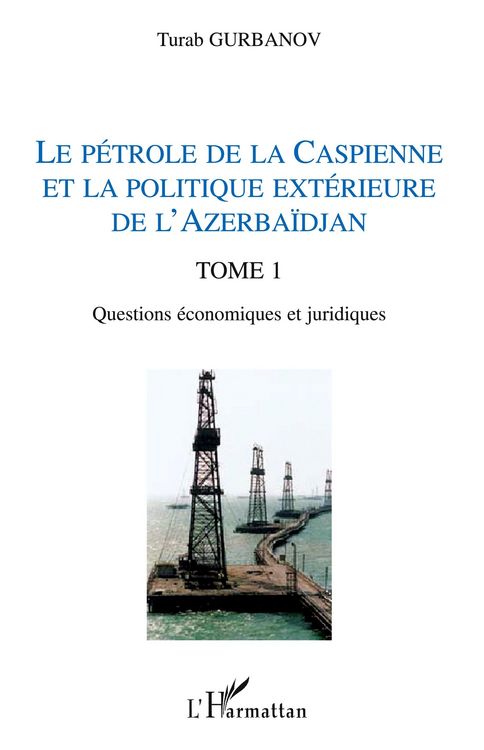 Produktbild: Le p&eacute;trole de la Caspienne et la politique ext&eacute;rieure de l'Azerba&iuml;djan
