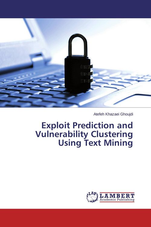 Produktbild: Exploit Prediction and Vulnerability Clustering Using Text Mining