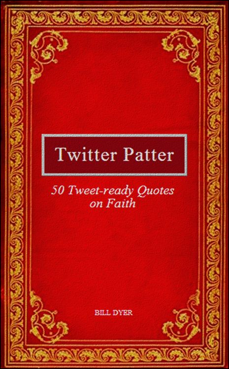 Produktbild: Twitter Patter: 50 Tweet-ready Quotes on Faith