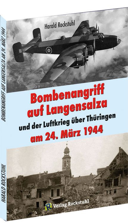 Produktbild: Bombenangriff auf Langensalza und der Luftkrieg &uuml;ber Th&uuml;ringen am 24. M&auml;rz 1944