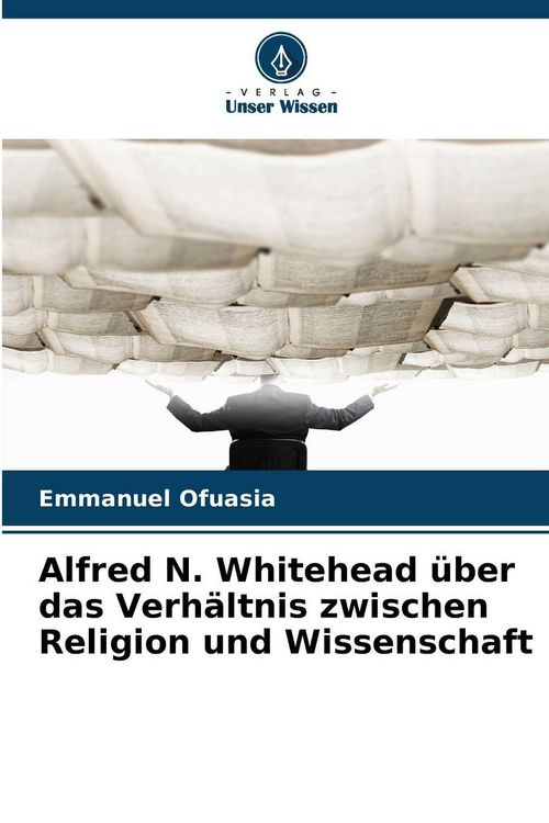 Produktbild: Alfred N. Whitehead &uuml;ber das Verh&auml;ltnis zwischen Religion und Wissenschaft