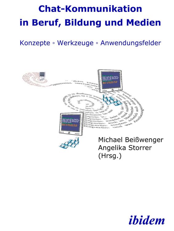 Produktbild: Chat-Kommunikation in Beruf, Bildung und Medien: Konzepte - Werkzeuge - Anwendungsfelder