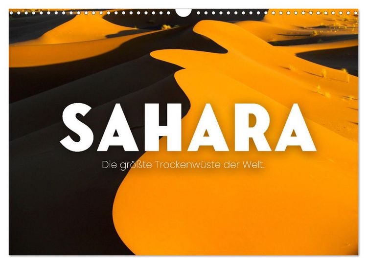 Produktbild: Sahara - Die gr&ouml;&szlig;te Trockenw&uuml;ste der Welt. (Wandkalender 2026 DIN A3 quer), CALVENDO Monatskalender