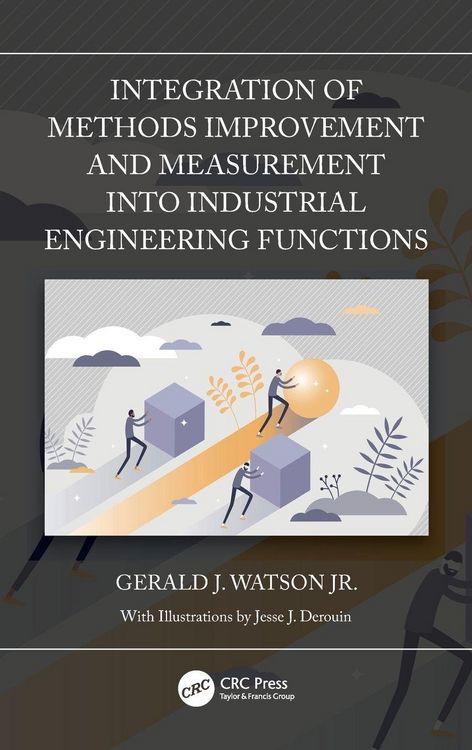 Produktbild: Integration of Methods Improvement and Measurement into Industrial Engineering Functions