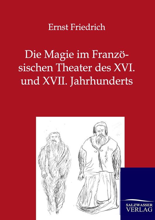 Produktbild: Die Magie im Franz&ouml;sischen Theater des XVI. und XVII. Jahrhunderts