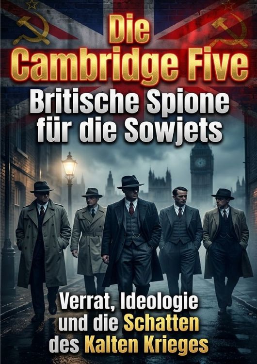 Produktbild: Die Cambridge Five: Britische Spione f&uuml;r die Sowjets
