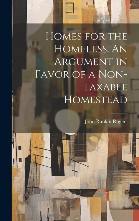 Produktbild: Homes for the Homeless. An Argument in Favor of a Non-taxable Homestead