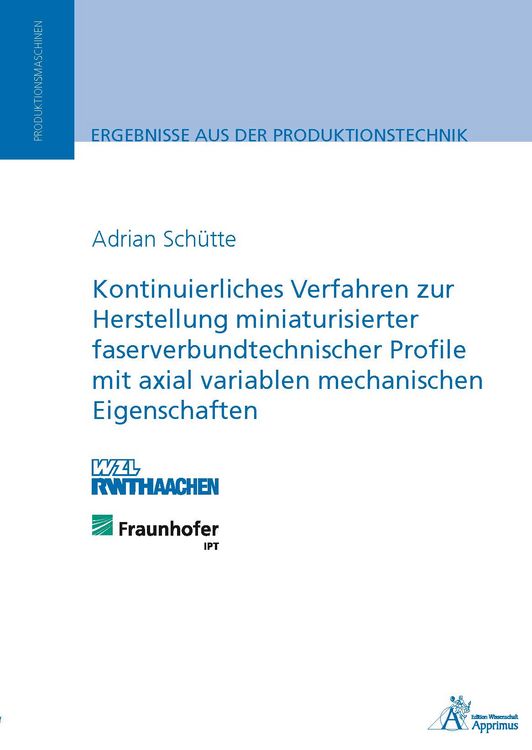 Produktbild: Kontinuierliches Verfahren zur Herstellung miniaturisierter faserverbundtechnischer Profile mit axial variablen mechanischen Eigenschaften