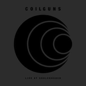 Produktbild: Coilguns: Live At Soulcrusher