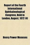 Produktbild: Report of the Fourth International Ophthalmological Congress, Held in London, August, 1872 (4)