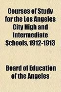 Produktbild: Courses of Study for the Los Angeles City High and Intermediate Schools, 1912-1913