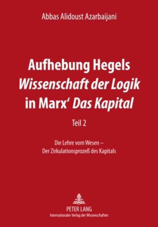 Produktbild: Aufhebung Hegels &laquo;Wissenschaft der Logik&raquo; in Marx&rsquo; &laquo;Das Kapital&raquo;