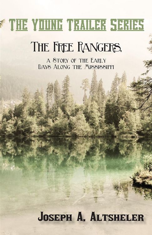 Produktbild: The Free Rangers, a Story of the Early Days Along the Mississippi