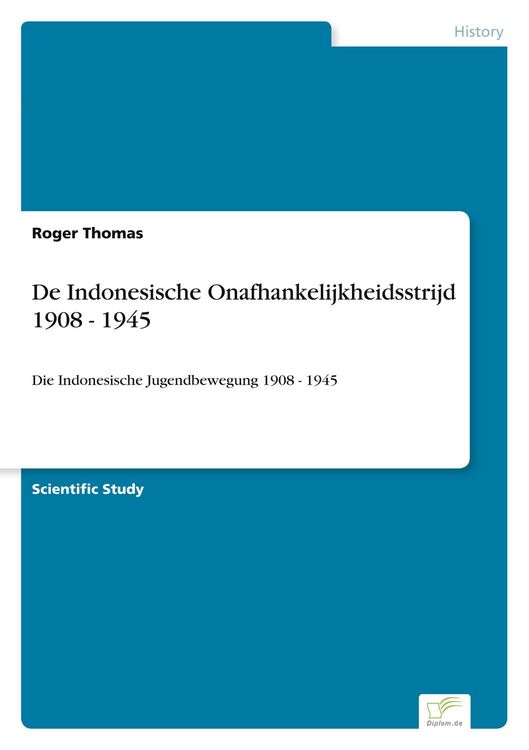 Produktbild: De Indonesische Onafhankelijkheidsstrijd 1908 - 1945