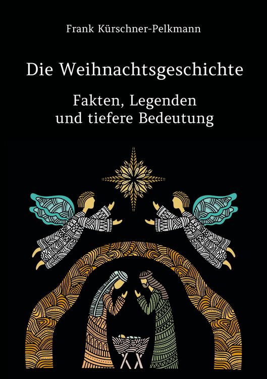 Produktbild: Die Weihnachtsgeschichte &ndash; Fakten, Legenden und tiefere Bedeutung