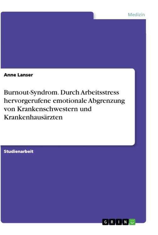 Produktbild: Burnout-Syndrom. Durch Arbeitsstress hervorgerufene emotionale Abgrenzung von Krankenschwestern und Krankenhausärzten