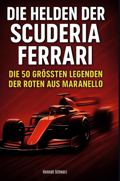 Produktbild: Die Helden der Scuderia Ferrari