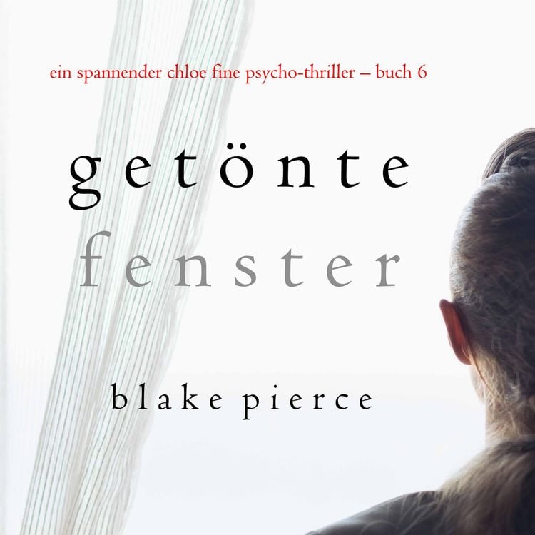 Produktbild: Get&ouml;nte Fenster (Ein spannender Chloe Fine Psycho-Thriller &ndash; Buch 6)