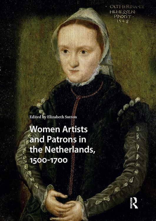 Produktbild: Women Artists and Patrons in the Netherlands, 1500-1700