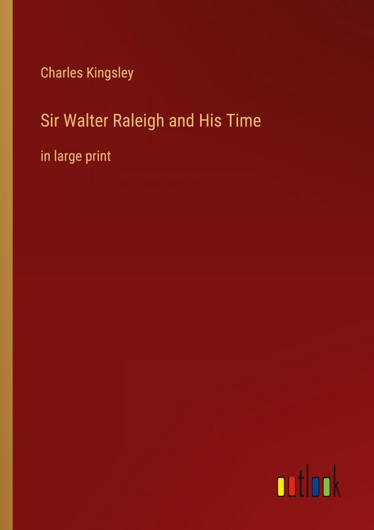 Produktbild: Sir Walter Raleigh and His Time