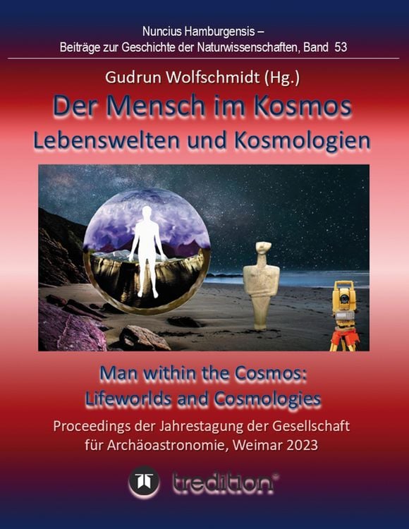 Produktbild: Der Mensch im Kosmos: Lebenswelten und Kosmologien. Man within the Cosmos: Lifeworlds and Cosmologies.