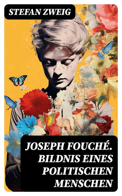 Produktbild: Joseph Fouch&eacute;. Bildnis eines politischen Menschen