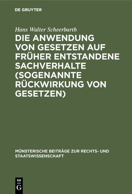 Produktbild: Die Anwendung von Gesetzen auf fr&uuml;her entstandene Sachverhalte (sogenannte R&uuml;ckwirkung von Gesetzen)