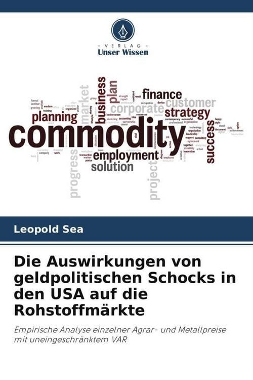 Produktbild: Die Auswirkungen von geldpolitischen Schocks in den USA auf die Rohstoffm&auml;rkte