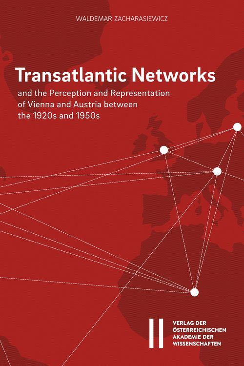 Produktbild: Transatlantic Networks and the Perception and Representation of Vienna and Austria between the 1920s and 1950s
