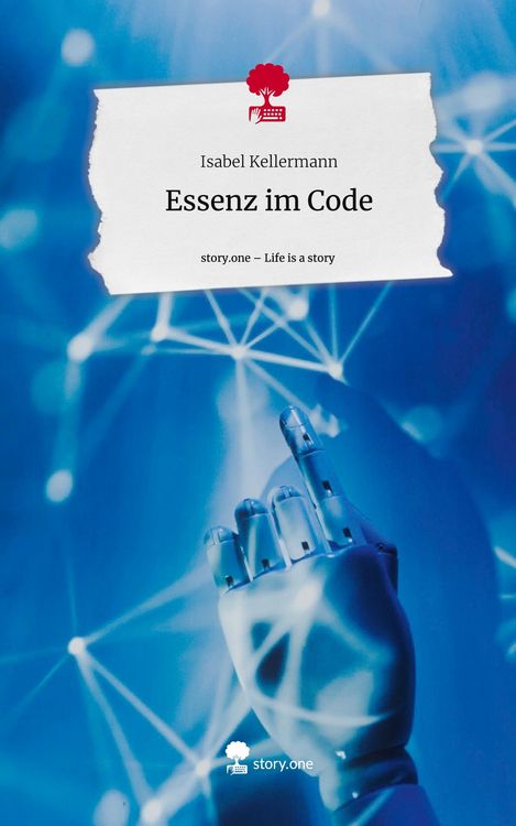 Produktbild: Essenz im Code. Life is a Story - story.one
