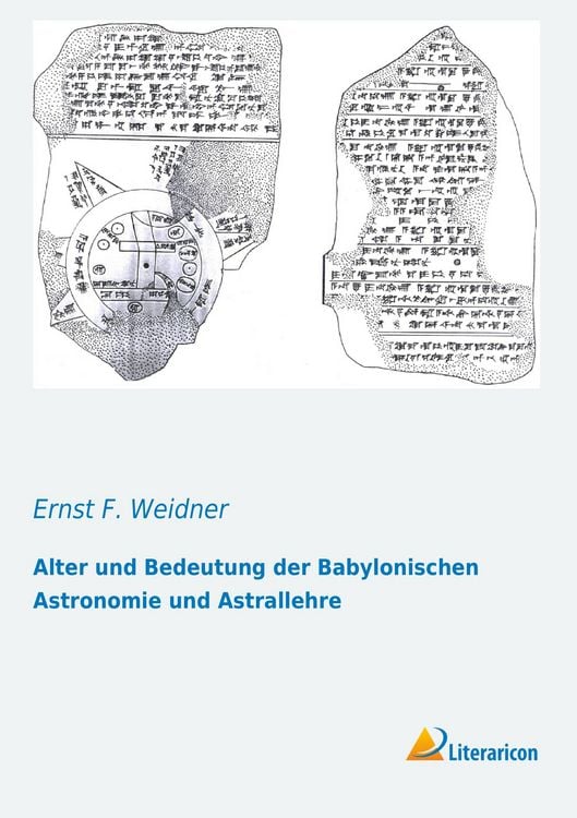 Produktbild: Alter und Bedeutung der Babylonischen Astronomie und Astrallehre