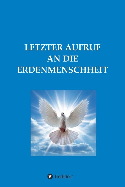 Produktbild: Letzter Aufruf An die Erdenmenschheit