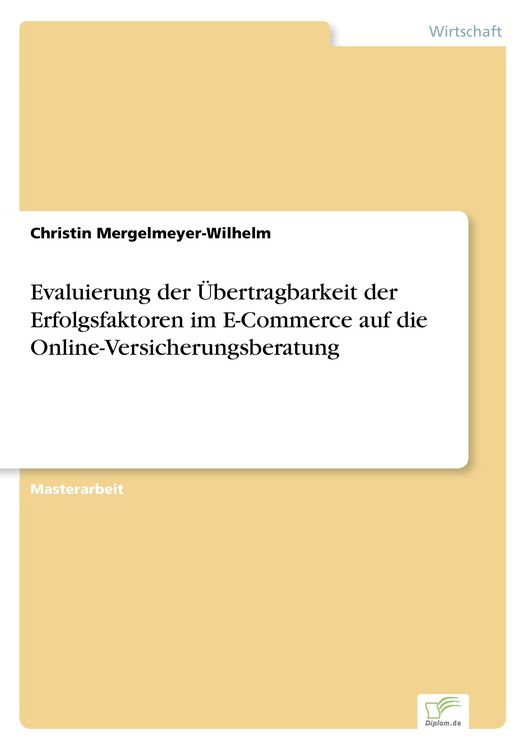 Produktbild: Evaluierung der &Uuml;bertragbarkeit der Erfolgsfaktoren im E-Commerce auf die Online-Versicherungsberatung
